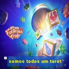 somos todos um tarot